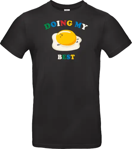 Doing my Best - food, funny, cute, humor, egg, cute egg, funny food, egg lover, kawaii - Standard T-Shirt