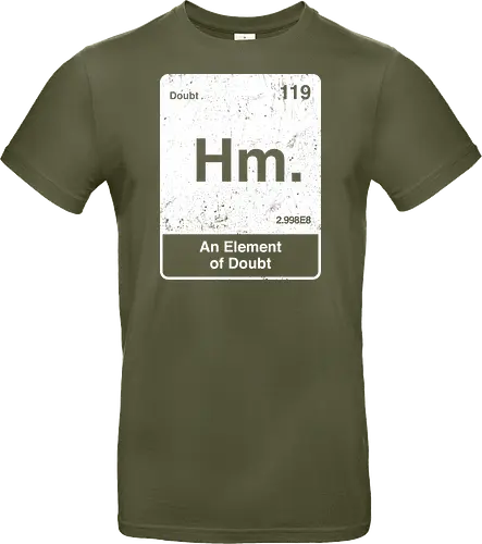 Hm an element of doubt - science, elements table, periodic table, hm, element of doubt, funny - Standard T-Shirt