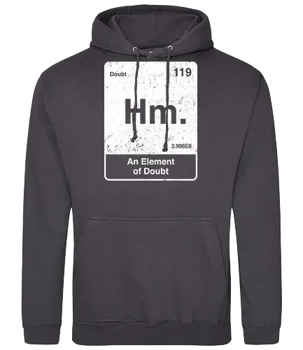 Hm an element of doubt - science, elements table, periodic table, hm, element of doubt, funny - Standard Hoodie