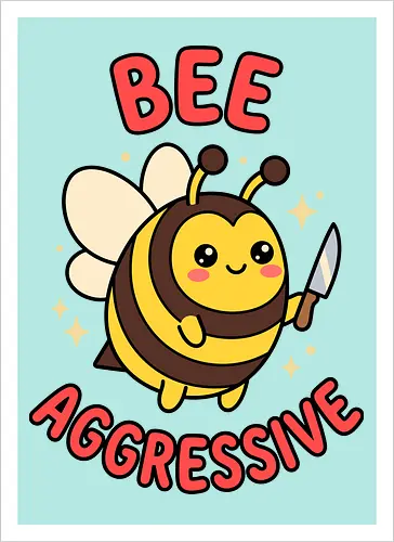 Bee Aggressive: The Killer Bee - funny bee shirt, bee aggressive graphic tee, kawaii animal streetwear, cute but psycho clothing, knife wielding animal design, ironic meme apparel, dark humor fashion, chubby bee merch, quirky graphic tee, funny insect pun shirt - Kunstdruck