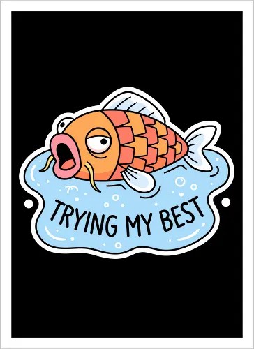 Trying My Best: The Floundering Fish - Magikarp shirt, trying my best graphic tee, funny fish apparel, retro gaming streetwear, relatable meme clothing, 90s nostalgic fashion, kawaii fish design, self deprecating humor shirt, funny animal graphic tee, pastel aesthetic merch - Kunstdruck