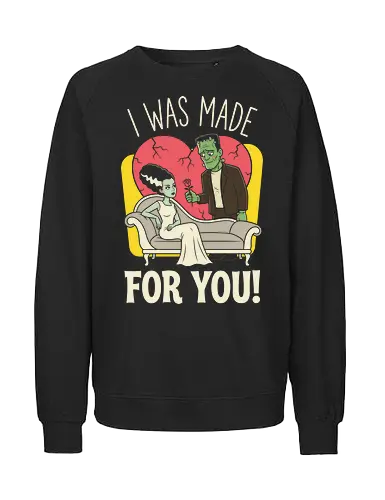 Monster Love: Made for You - Frankenstein and Bride shirt, classic horror movie apparel, spooky valentine graphic tee, vintage monster couple merch, gothic romance streetwear, retro halloween clothing, made for you quote shirt, aesthetic horror fashion, cute creepy couple design, pop culture monster tee - Fairtrade Sweatshirt