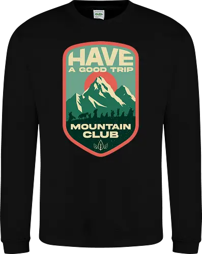 Have a Good Trip - Mountain Club - Classic Movie - adventure, camping, celtic mythology, cinema, cult film, film, hiking, hollywood, mashup, mountain, mythology, nature, travel, vintage, movie - Sweatshirt