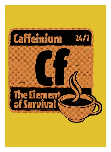 Element of Coffee - Science, Scientist, Sciencific, Science Art, Scientists, Science Humor, Chemistry, Chemistry Joke, Chemistry Humor, Biology, Coffee, Coffee Shop, Coffee Time, Coffee Cup, Coffee Addict, Science Joke, Funny Science, Retro Science, Sarcastic Science, Vintage Science, Funny Science Quote, Periodic Table, Periodic Table Joke, Periodic Table Parody, Stem, Humor, Joke, Fun, Funny, Sarcasm, Sarcastic, Irony, Ironic, Research, Physics - Kunstdruck