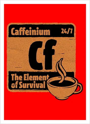 Element of Coffee - Science, Scientist, Sciencific, Science Art, Scientists, Science Humor, Chemistry, Chemistry Joke, Chemistry Humor, Biology, Coffee, Coffee Shop, Coffee Time, Coffee Cup, Coffee Addict, Science Joke, Funny Science, Retro Science, Sarcastic Science, Vintage Science, Funny Science Quote, Periodic Table, Periodic Table Joke, Periodic Table Parody, Stem, Humor, Joke, Fun, Funny, Sarcasm, Sarcastic, Irony, Ironic, Research, Physics - Kunstdruck
