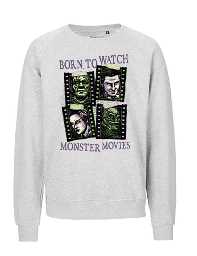 Born to watch monster movies - Horror, horror movies, classic horror, classic, monsters, creature, Halloween - Fairtrade Sweatshirt