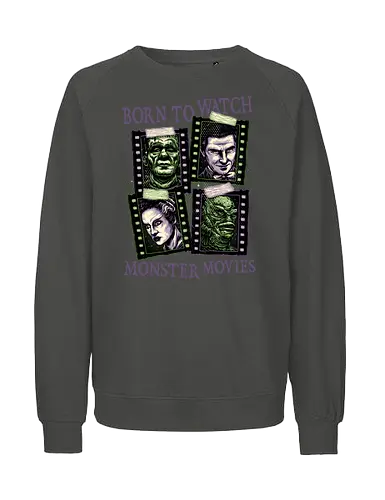 Born to watch monster movies - Horror, horror movies, classic horror, classic, monsters, creature, Halloween - Fairtrade Sweatshirt