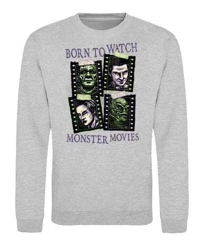 Born to watch monster movies - Horror, horror movies, classic horror, classic, monsters, creature, Halloween - Sweatshirt