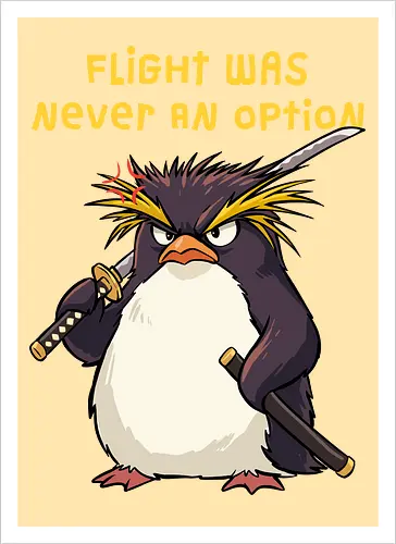 Flight Was Never An Option - flight was never an option, angry, bird, dark humor, flight, funny penguin, katana, martial arts, ninja, penguin, penguin meme, rockhopper penguin, samurai, sword, warrior - Kunstdruck