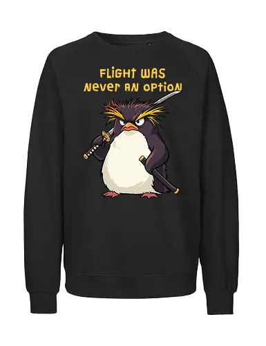 Flight Was Never An Option - flight was never an option, angry, bird, dark humor, flight, funny penguin, katana, martial arts, ninja, penguin, penguin meme, rockhopper penguin, samurai, sword, warrior - Fairtrade Sweatshirt