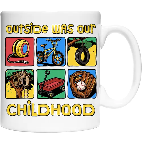 Outside Was Our Childhood - 90s nostalgia, 80s, 90s kids, adventure, childhood, classic, gen x humor, generation x, im this old, nostalgic, outdoors, outside, retro, sarcastic, vintage - Keramiktasse