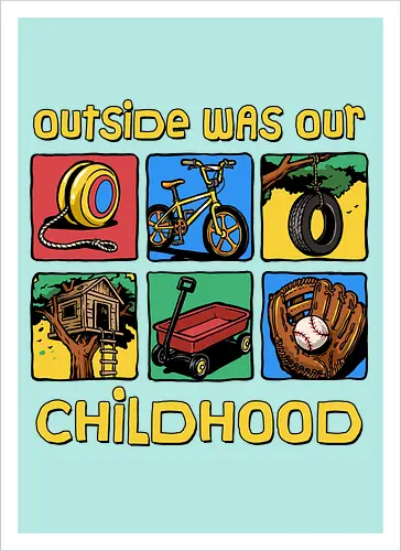 Outside Was Our Childhood - 90s nostalgia, 80s, 90s kids, adventure, childhood, classic, gen x humor, generation x, im this old, nostalgic, outdoors, outside, retro, sarcastic, vintage - Kunstdruck
