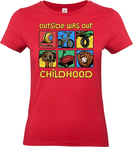 Outside Was Our Childhood - 90s nostalgia, 80s, 90s kids, adventure, childhood, classic, gen x humor, generation x, im this old, nostalgic, outdoors, outside, retro, sarcastic, vintage - Standard T-Shirt (Frauen)
