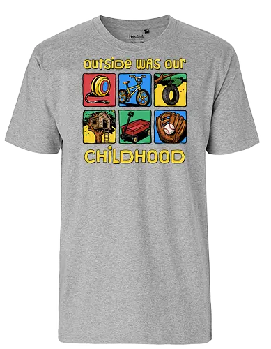 Outside Was Our Childhood - 90s nostalgia, 80s, 90s kids, adventure, childhood, classic, gen x humor, generation x, im this old, nostalgic, outdoors, outside, retro, sarcastic, vintage - Fairtrade T-Shirt