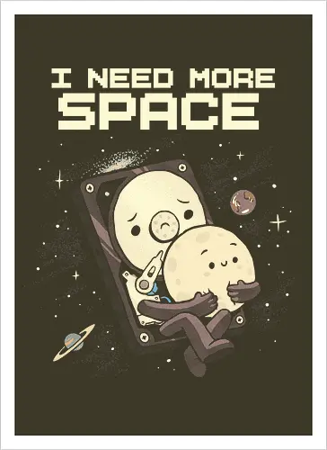 I Need More Space - i need more space, astronaut, computer geek, cosmos, data, galaxy, hard drive, i need space, it, outer space, physics, planets, space, technology, universe - Kunstdruck