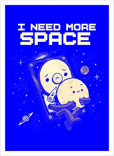 I Need More Space - i need more space, astronaut, computer geek, cosmos, data, galaxy, hard drive, i need space, it, outer space, physics, planets, space, technology, universe - Kunstdruck