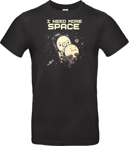 I Need More Space - i need more space, astronaut, computer geek, cosmos, data, galaxy, hard drive, i need space, it, outer space, physics, planets, space, technology, universe - Standard T-Shirt