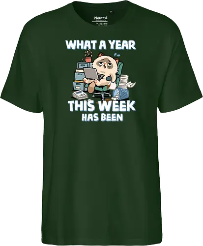 What A Year This Week Has Been - student life, teacher life, tired, weekend, what a year, work humor, cat, back to school, burnout, coffee, exhausted, friday, meme, monday, office humor - Fairtrade T-Shirt
