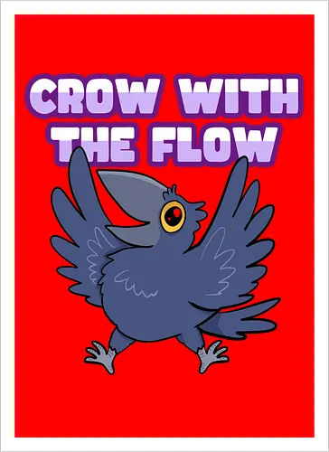 Crow with the flow - Crow, Krähe, Raven. Rabe - Kunstdruck