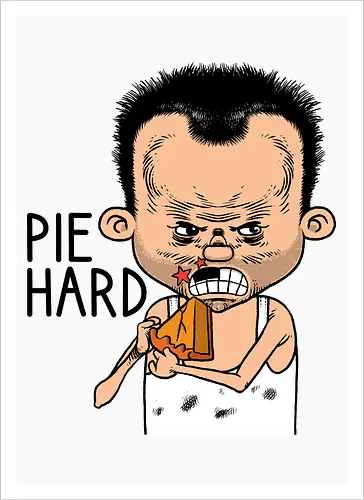 Pie hard - Die hard, Pie, Bruce Willis, Movie - Kunstdruck