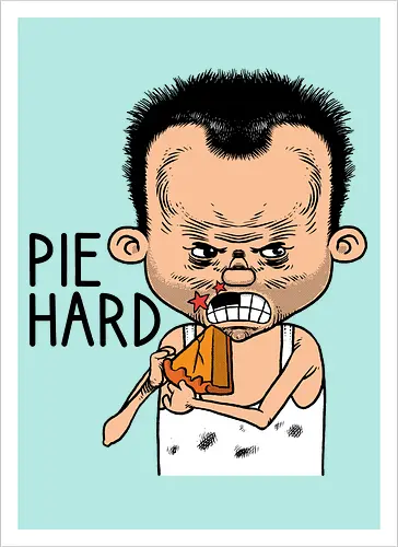 Pie hard - Die hard, Pie, Bruce Willis, Movie - Kunstdruck