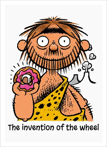 The invention of the wheel - Donut, Sweet, Caveman, Wheel - Kunstdruck