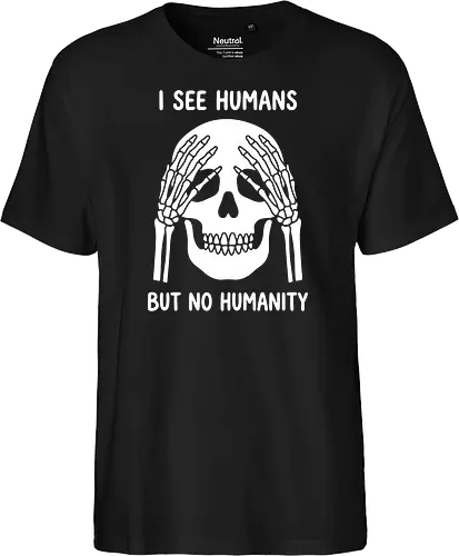 Blind Skull: No Humanity - skull quote shirt, philosophical graphic tee, no humanity apparel, dark aesthetic streetwear, minimalist skeleton design, edgy gothic clothing, see no evil skull, cynical quote merch, alternative fashion tee, deep meaning graphic shirt - Fairtrade T-Shirt