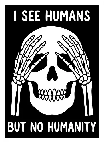 Blind Skull: No Humanity - skull quote shirt, philosophical graphic tee, no humanity apparel, dark aesthetic streetwear, minimalist skeleton design, edgy gothic clothing, see no evil skull, cynical quote merch, alternative fashion tee, deep meaning graphic shirt - Kunstdruck