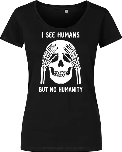 Blind Skull: No Humanity - skull quote shirt, philosophical graphic tee, no humanity apparel, dark aesthetic streetwear, minimalist skeleton design, edgy gothic clothing, see no evil skull, cynical quote merch, alternative fashion tee, deep meaning graphic shirt - Damen T-Shirt