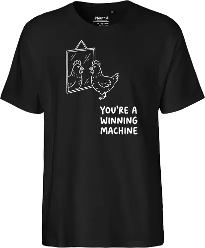 Morning Pep Talk: The Winning Machine - funny chicken shirt, winning machine graphic tee, sarcastic motivational apparel, morning pep talk clothing, ironic animal meme streetwear, minimalist line art design, quirky aesthetic fashion, funny bird merch, unhinged confidence tee, relatable mood graphic - Fairtrade T-Shirt