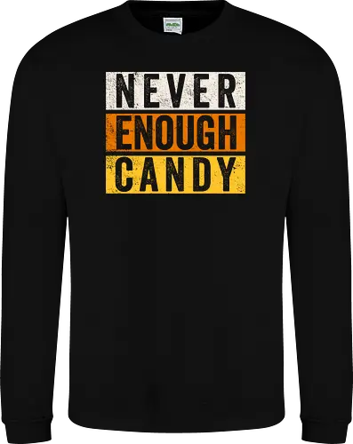 Never Enough Candy - retro, vintage, candy, halloween, autumn, fall, quote, lettering - Sweatshirt