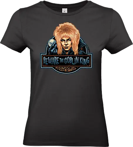 Beware the Goblin King - fantasy, Movie, film, classic movie, fiction, fictional, character, creature - Standard T-Shirt (Frauen)