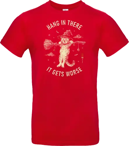 Hang In There, It Gets Worse - sarcasm, hang in there, cat, halloween, funny, vintage, retro, japanese, quote, witch, witch cat, dark humor, sarcastic, art print, broomstick, demotivational - Standard T-Shirt