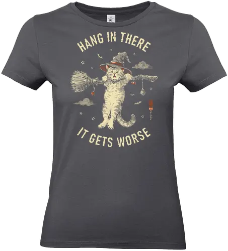 Hang In There, It Gets Worse - sarcasm, hang in there, cat, halloween, funny, vintage, retro, japanese, quote, witch, witch cat, dark humor, sarcastic, art print, broomstick, demotivational - Standard T-Shirt (Frauen)