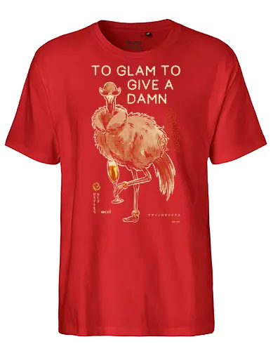 To Glam To Give a Damn - ostrich, funny, vintage, retro, japanese, quote, glam, champagne, fabulous, sassy, art print, funny bird, attitude, sunglasses, mood - Fairtrade T-Shirt