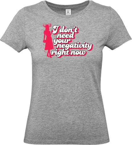 I dont need your negativity right now - horror comedy, typography, quotes, Patricia, Patricias, cocktail party, party, New England, negativity, positive vibes, assistant to mayor - Standard T-Shirt (Frauen)