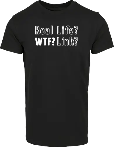 Real Life? Wtf?