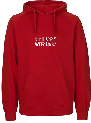 Real Life? Wtf? - pcgames, wtf, shirt, tshirt, gamer, real life - Fairtrade Hoodie