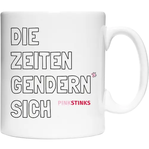 Pinkstinks -  Die Zeiten gendern sich - Pinkstinks, Zeiten Gendern sich, Gendern, Zeiten - Keramiktasse