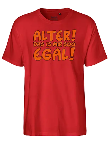 Ruthe - Egal - Ruthe, Ralph Ruthe, comic, Mir Egal, Alter, spruch, fun - Fairtrade T-Shirt