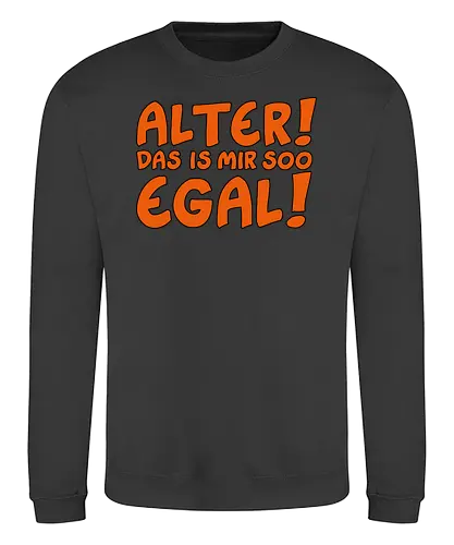 Ruthe - Egal - Ruthe, Ralph Ruthe, comic, Mir Egal, Alter, spruch, fun - Sweatshirt