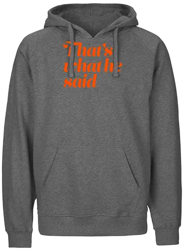Donnie O'Sullivan - That's what he said - Donnie O'Sullivan, donnie, That's what he said, poComicast, strm - Fairtrade Hoodie