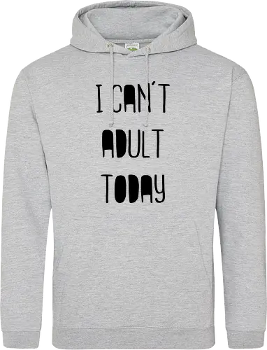 I can't adult today