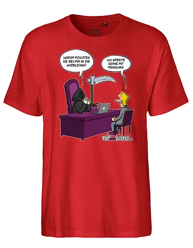 Mit Menschen arbeiten - tot aber lustig, mit menschen arbeiten, comic, tod, bewerbung - Fairtrade T-Shirt
