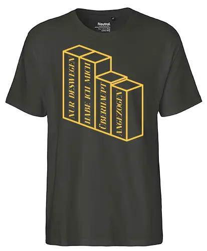 Nur deswegen habe ich mich überhaupt angezogen - Fairtrade T-Shirt