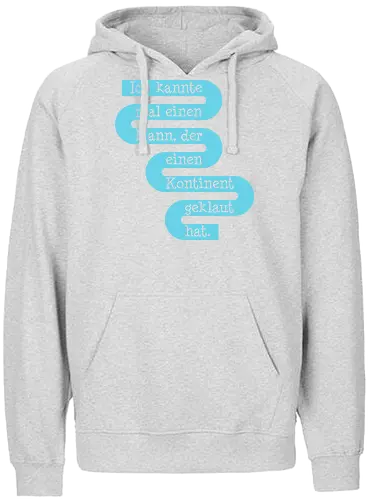 Ich kannte mal einen Mann, der einen Kontinent geklaut hat - Fairtrade Hoodie