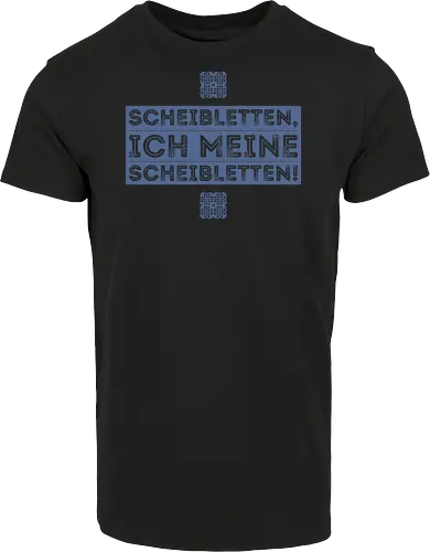 Scheibletten, ich meine Scheibletten!