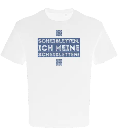 Scheibletten, ich meine Scheibletten!