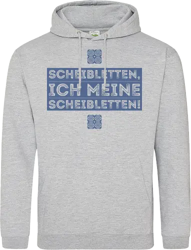 Scheibletten, ich meine Scheibletten!