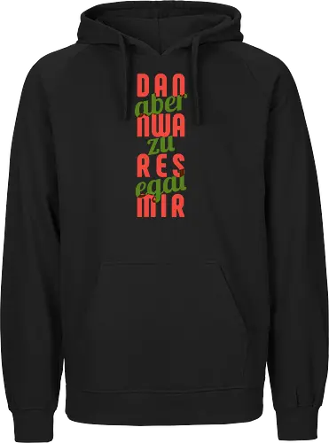 Dann war es mir aber zu egal